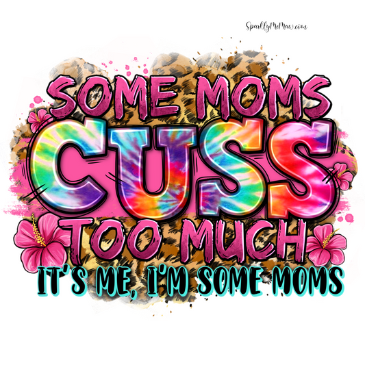 Some Moms Cuss To Much UV DTF Decal 3.5 inches