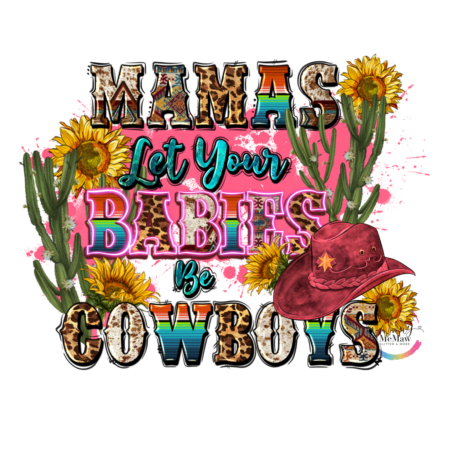Mamas Let your Babies be cowboys Uv decal 4 x 5 inches