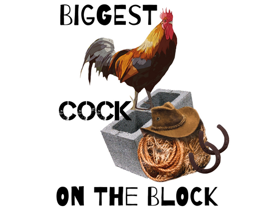 Biggest Cock on the Block UV DTF Decal  (2 sizes available)