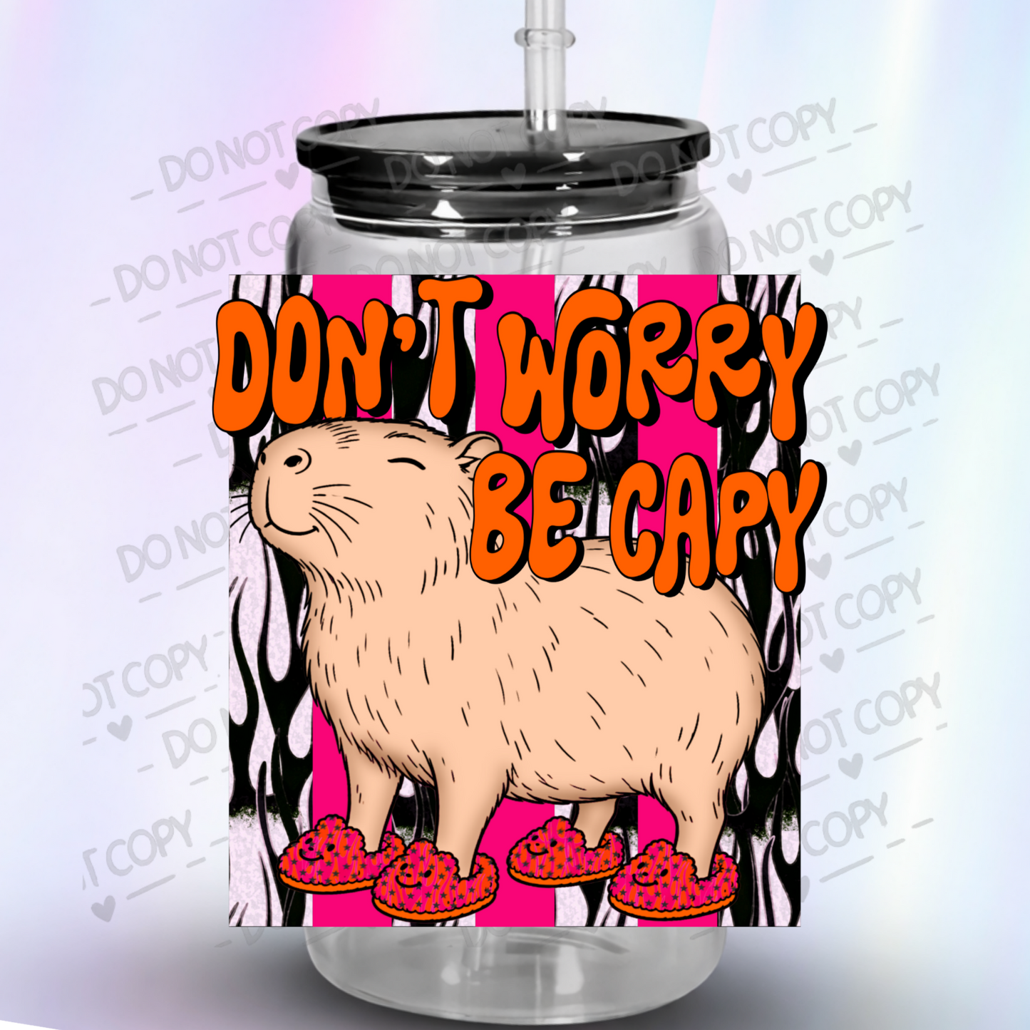 Don't Worry Be Capy This Is A UV DTF Decal