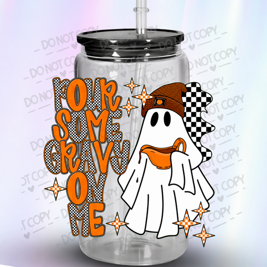 Pour Some Gravy On Me Ghost UV DTF Decal