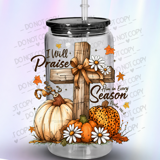 I Will Praise Him Every Season Psalm 146:2 Fall Cross with Pumpkins is a UV DTF Decal