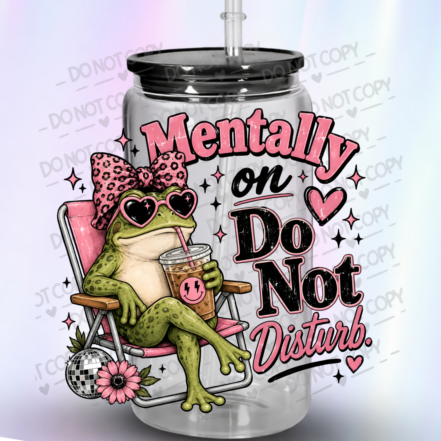 Mentally On Do Not Disturb Frog this is a UV DTF Decal