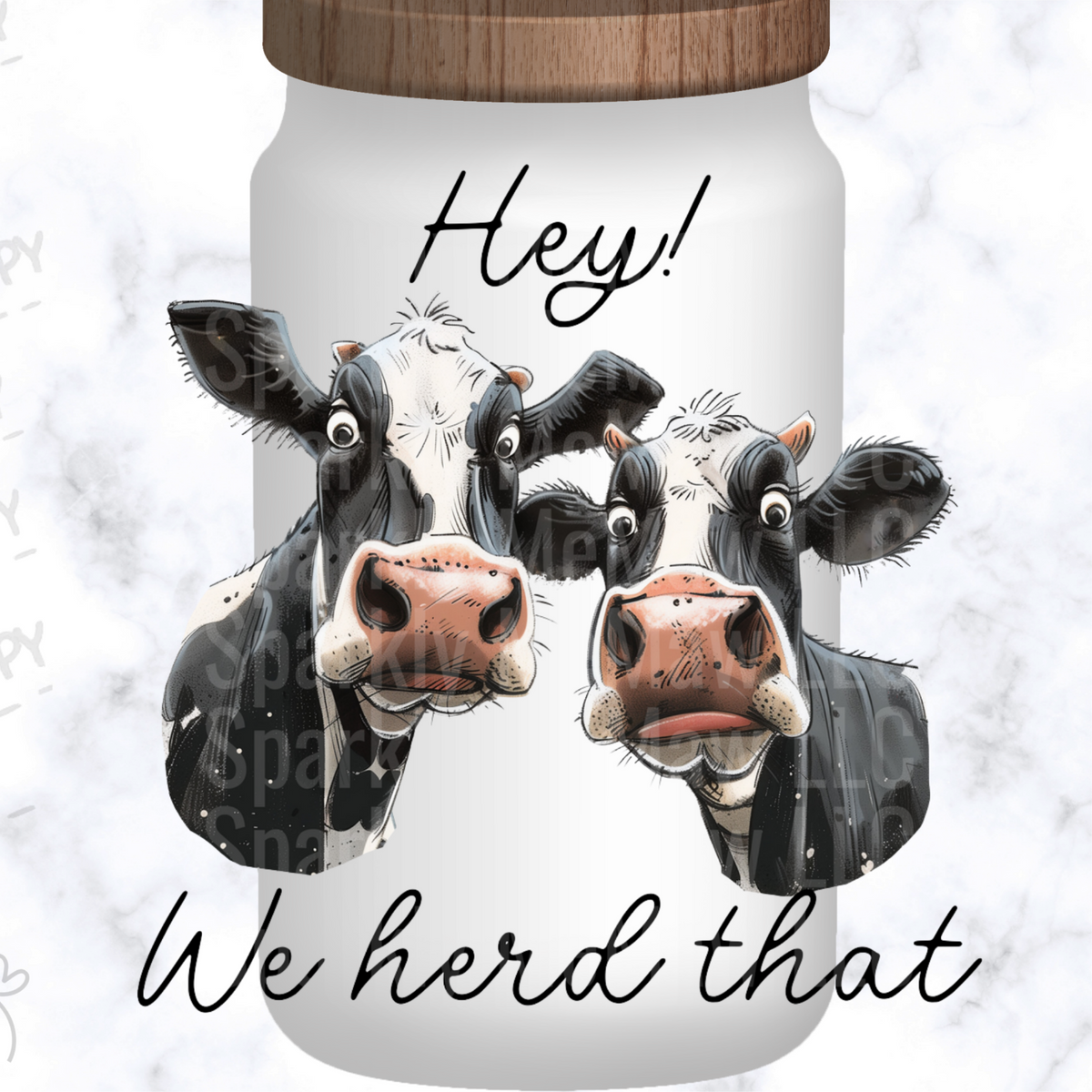 Hey We Herd That Funny Cows UV DTF Decal