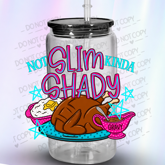 Not Slim Kinda Shady Turkey UV DTF Decal