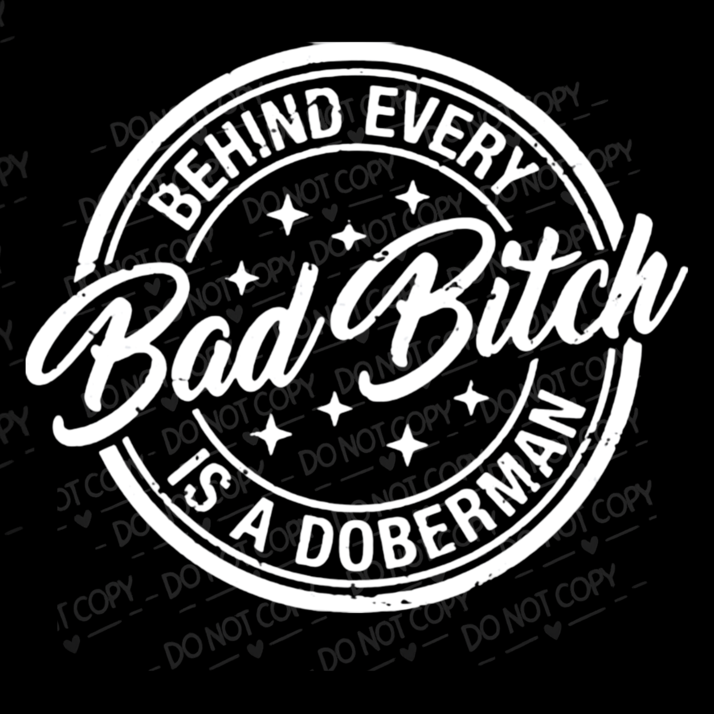 Behind every bad B is a doberman UV Decal Decal