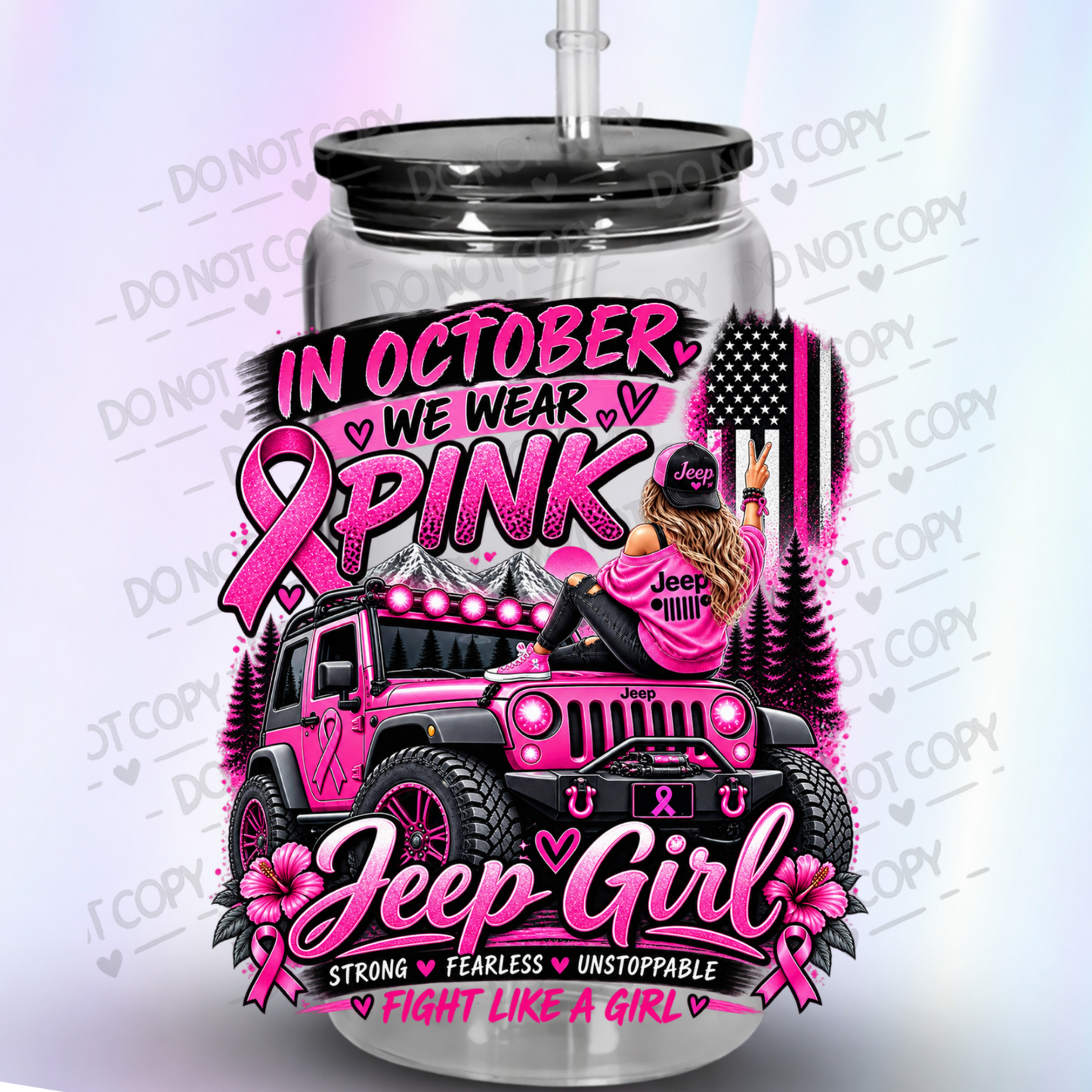 In October We Wear Pink Jeep Girl Strong Fearless Unstoppable Fight Like A Girl UV DTF Decal