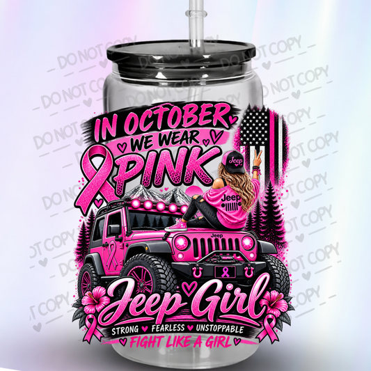 In October We Wear Pink Jeep Girl Strong Fearless Unstoppable Fight Like A Girl UV DTF Decal