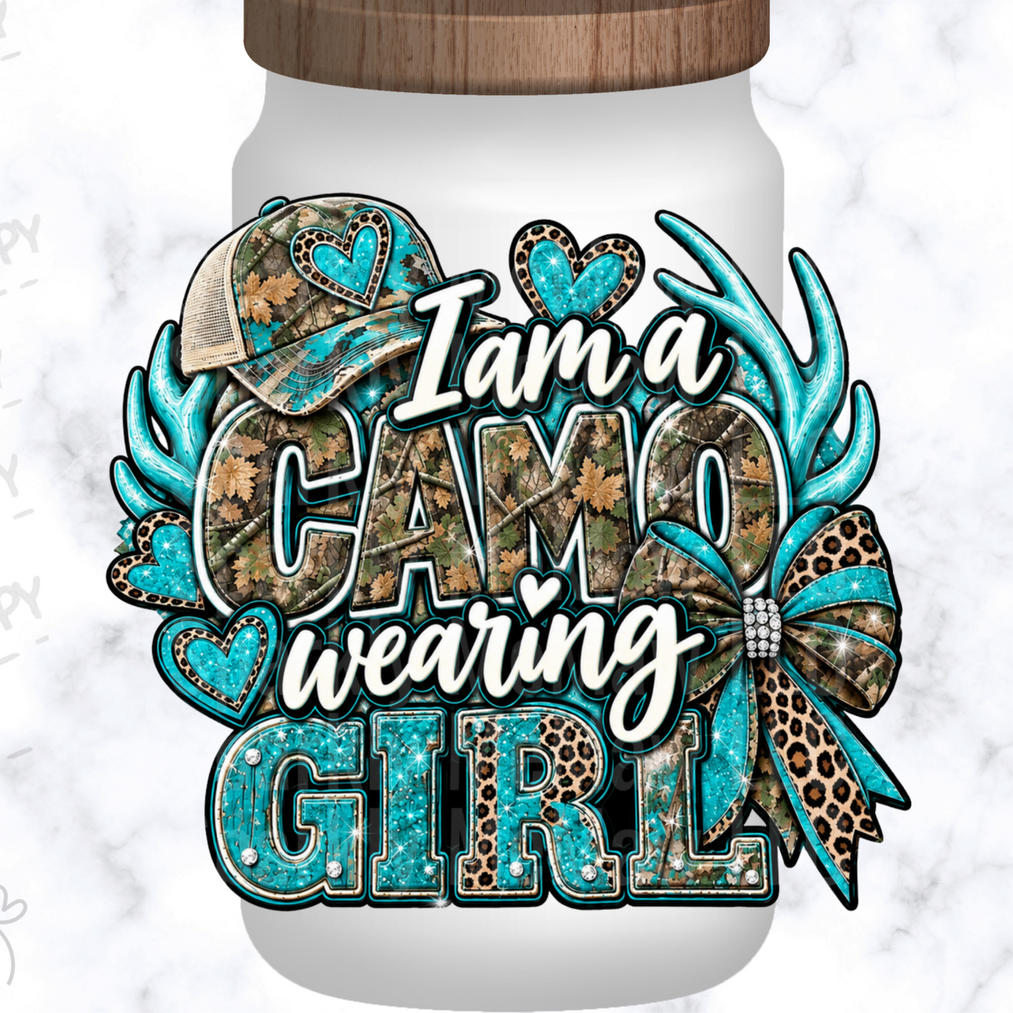 I Am A Camo Wearing Girl UV DTF Decal