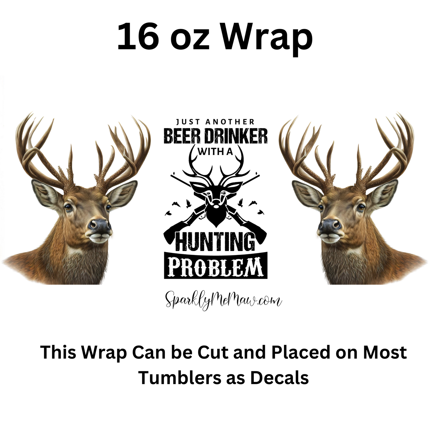 Hunting Problem UV DTF 16 oz Wrap (Decal Set)