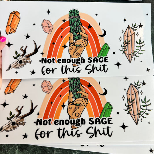 Not Enough Sage for this Sh*t UV DTF Wrap