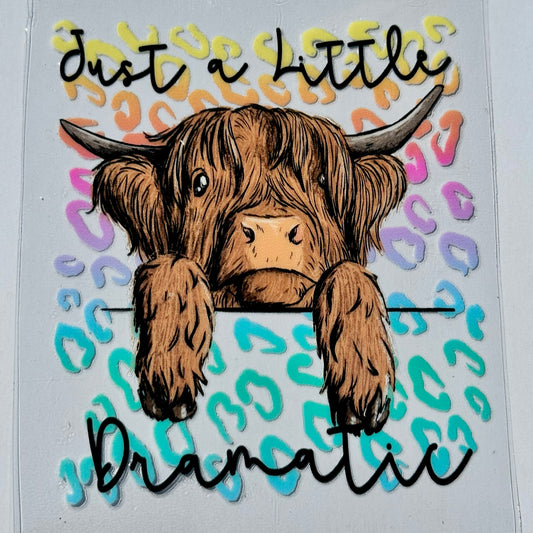 Just a Little Dramatic Premium UV DTF Decal 4 x 4 inches