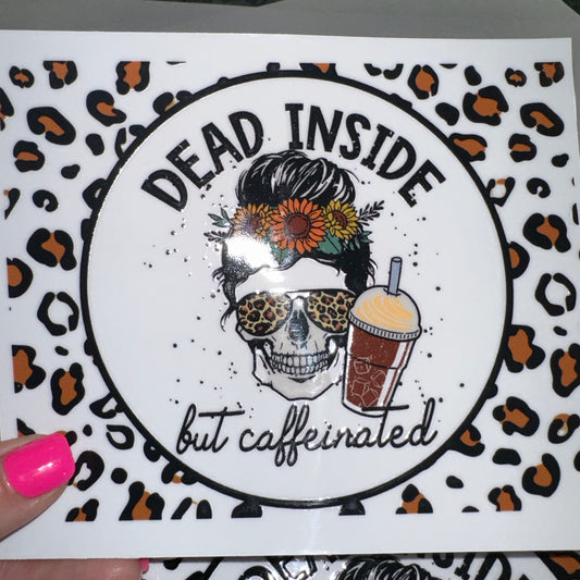 Dead Inside  UV DTF Decal