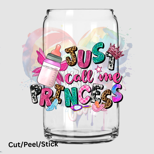 Just Call me princess UV DTF Decal (printed in width)