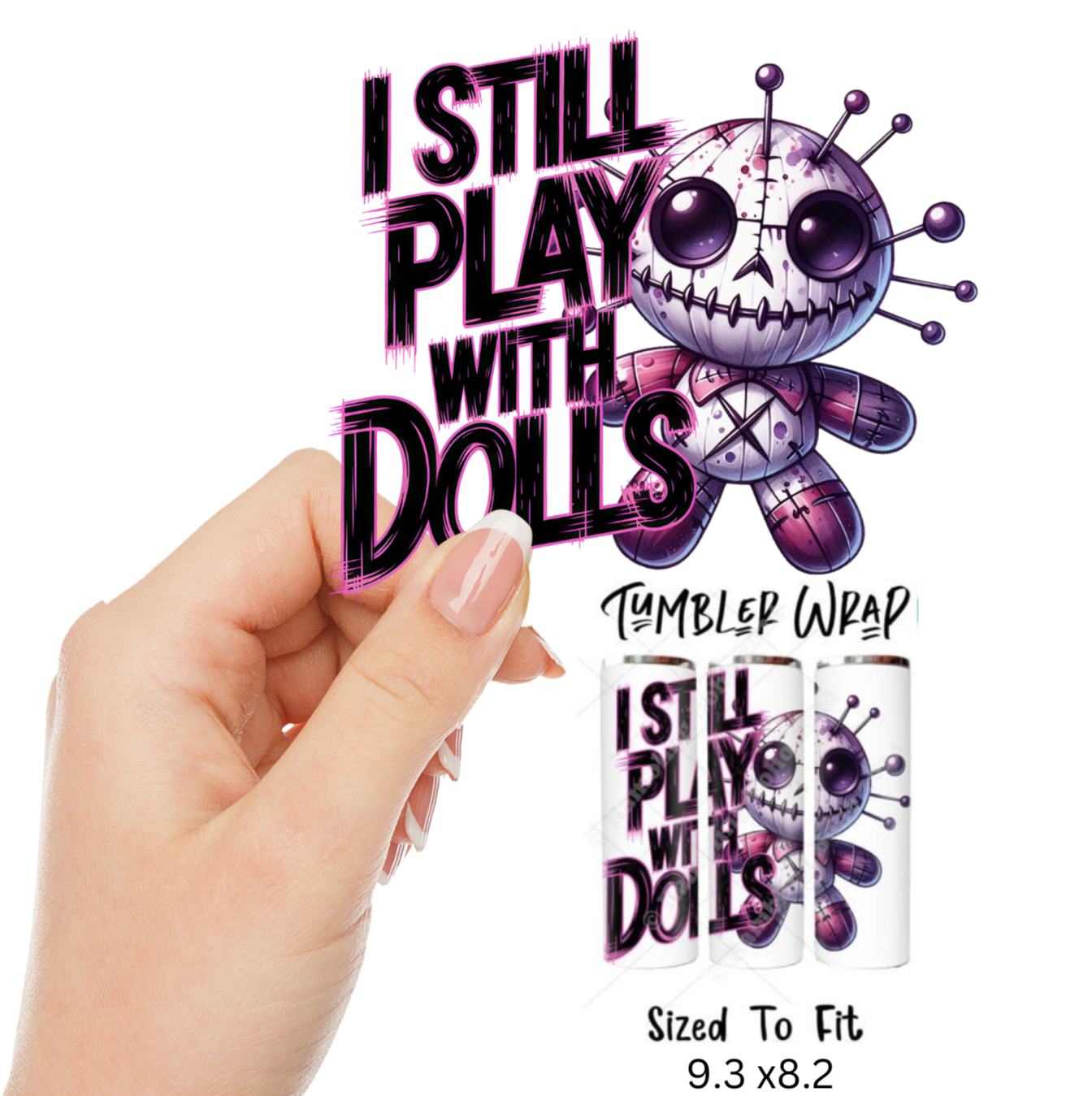 I Still Play with Dolls 20 oz Tumbler Wrap