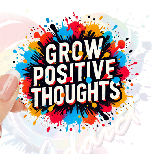 Grow Positive Thoughts Bright UV DTF Decal