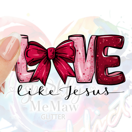 Love Like Jesus Red bow UV DTF Decal