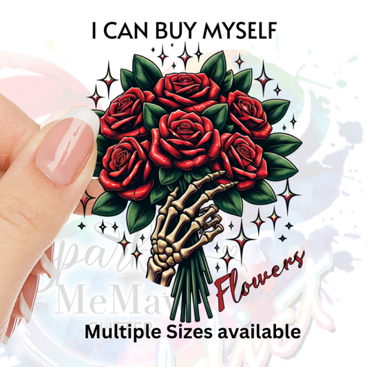 I can buy myself flowers UV DTF Decal