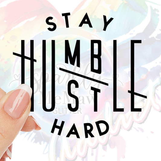 Stay Humble UV DTF Decal