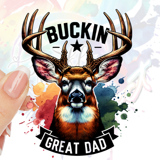 Buckin Great Dad  UV DTF Decal