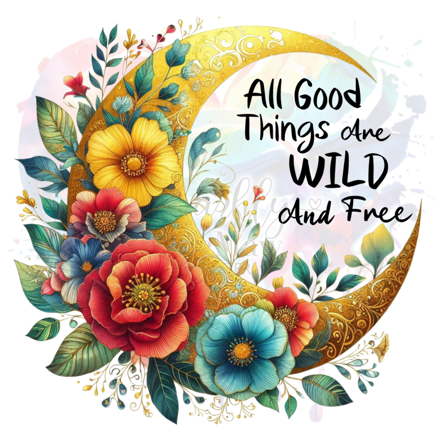 All Good Things are wild and Free  UV DTF Decal