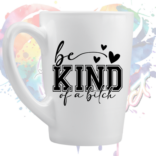 Be Kind of a Bitch  UV DTF Decal