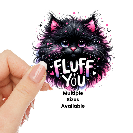 Fluff You UV DTF Decal