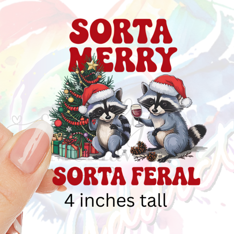 Sorta Merry Sorta feral UV DTF Decal