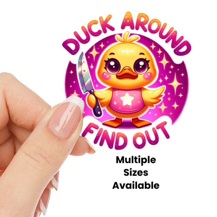 Duck around and find out UV DTF Decal