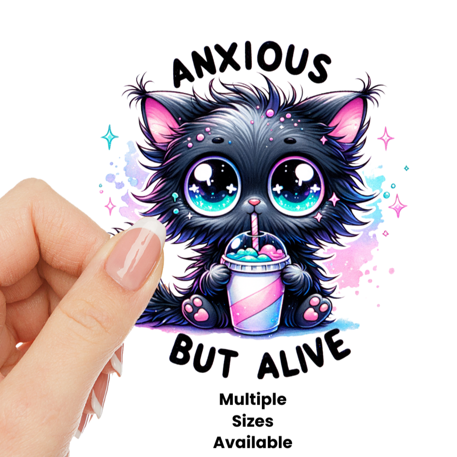 Anxious but Alive UV DTF Decal