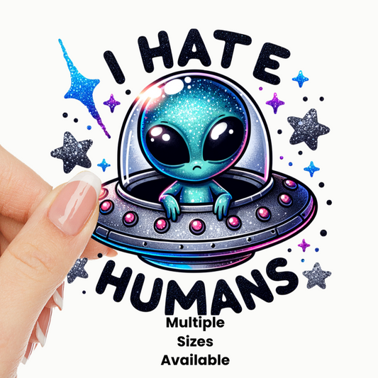 I hate Humans UV DTF Decal