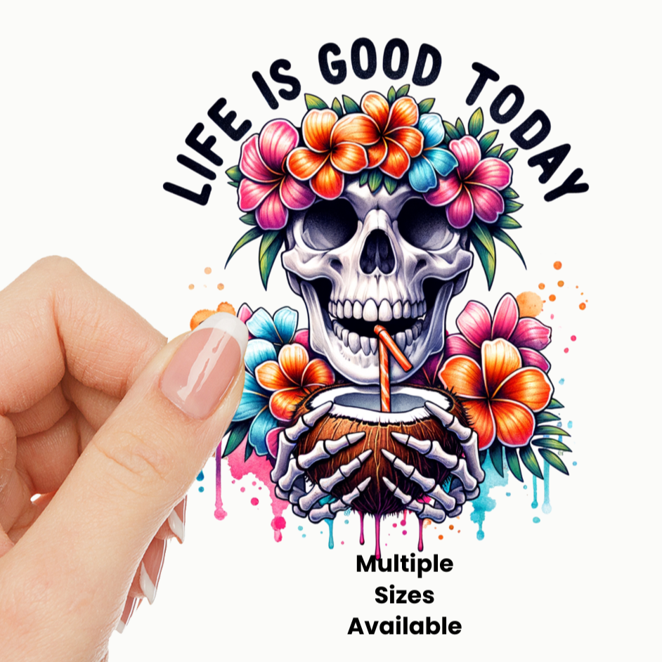 Life is Good today UV DTF Decal