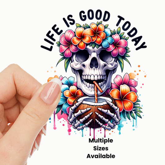 Life is Good today UV DTF Decal