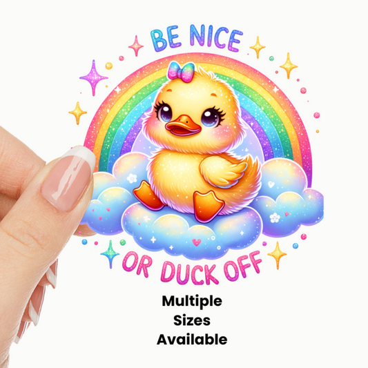 Be nice or duck off UV DTF Decal