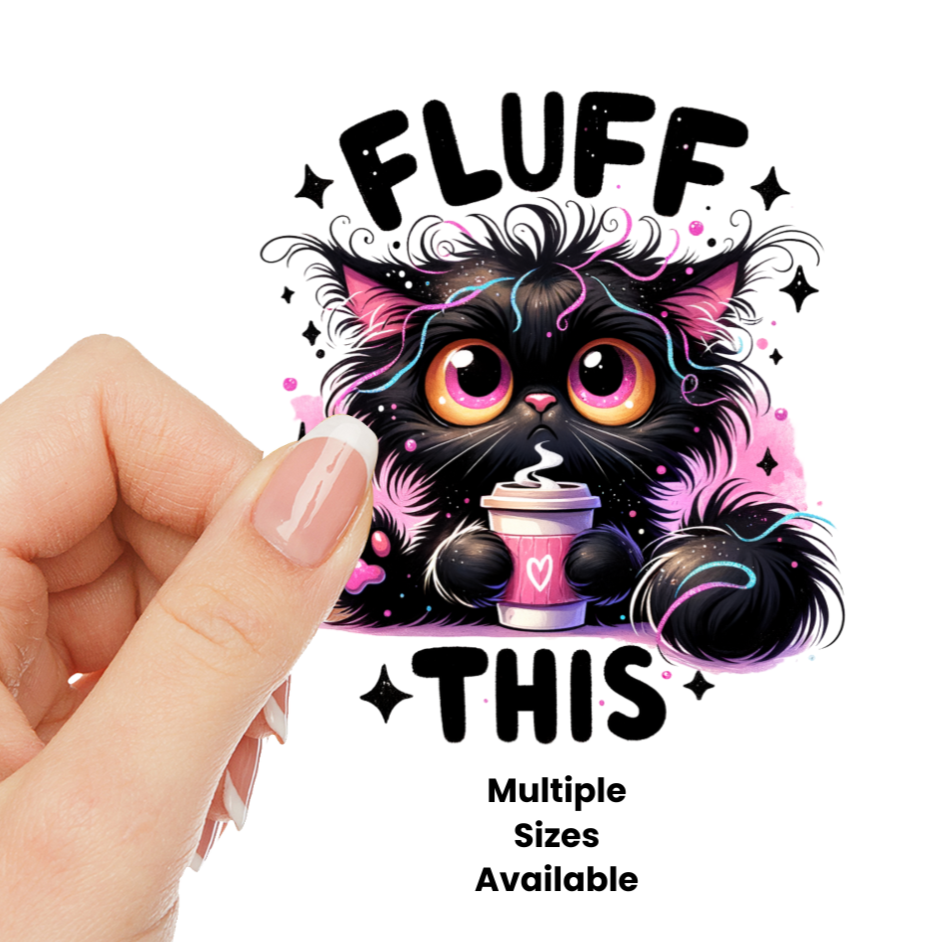 Fluff This UV DTF Decal