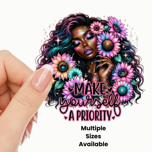 Make Yourself a Priority Vers 2 UV DTF Decal