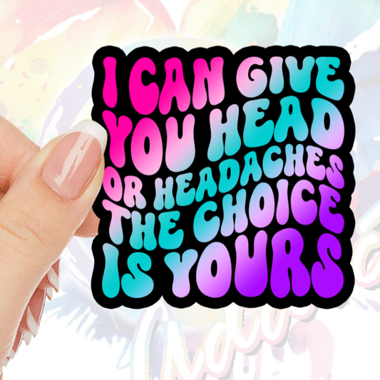 I can Give you Head "Aches" UV DTF Decal