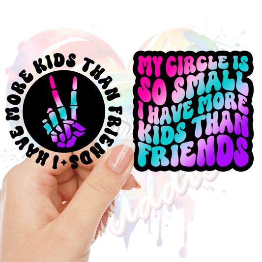 I have More Kids than friends UV DTF Decal Set (2 Decals)