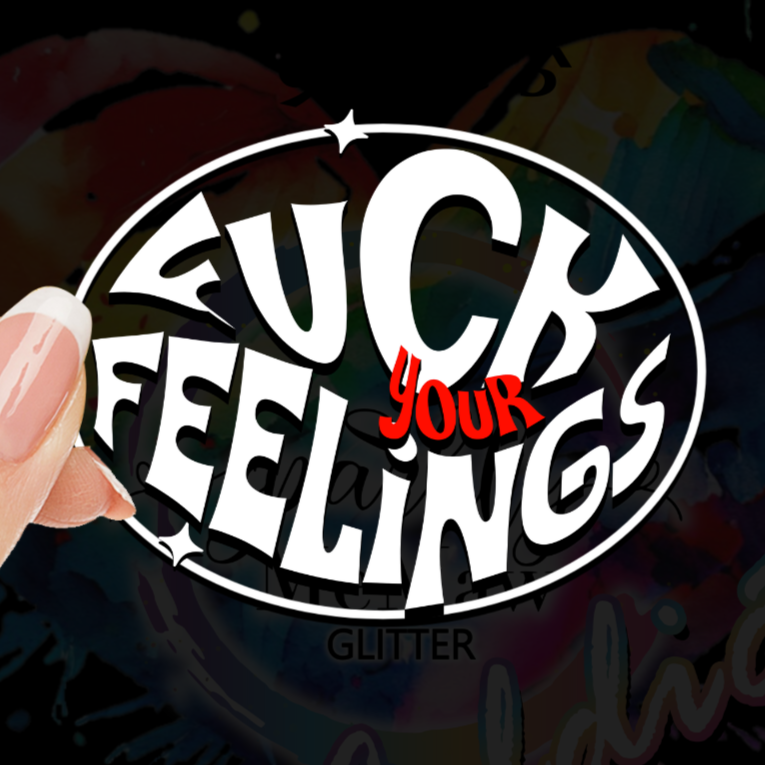 F your Feelngs UV DTF Decal