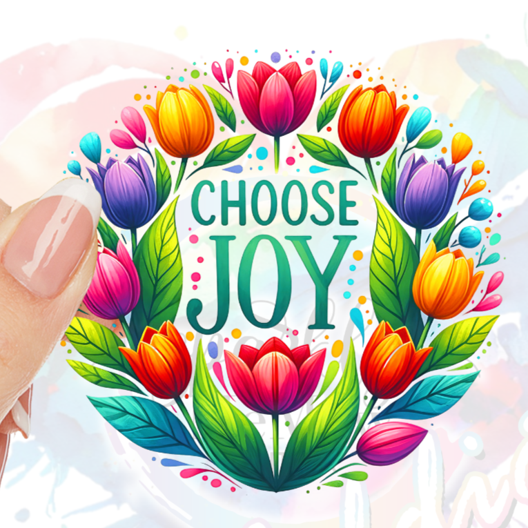 Choose Joy Tulips UV DTF Decal