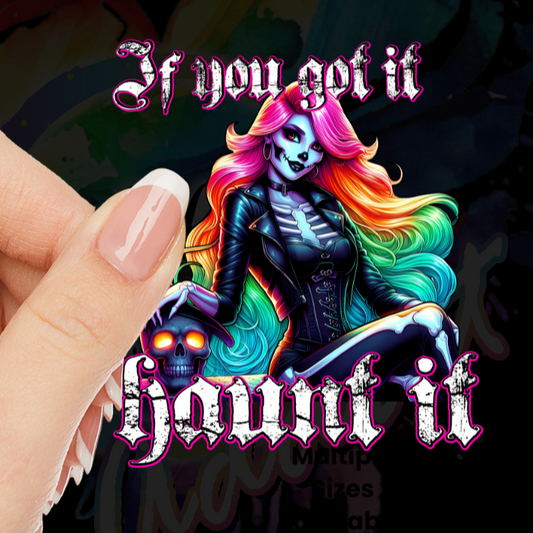 If you got it Haunt it UV DTF Decal