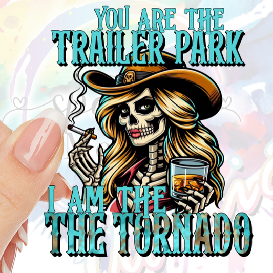 You are the Trailer park UV DTF Decal