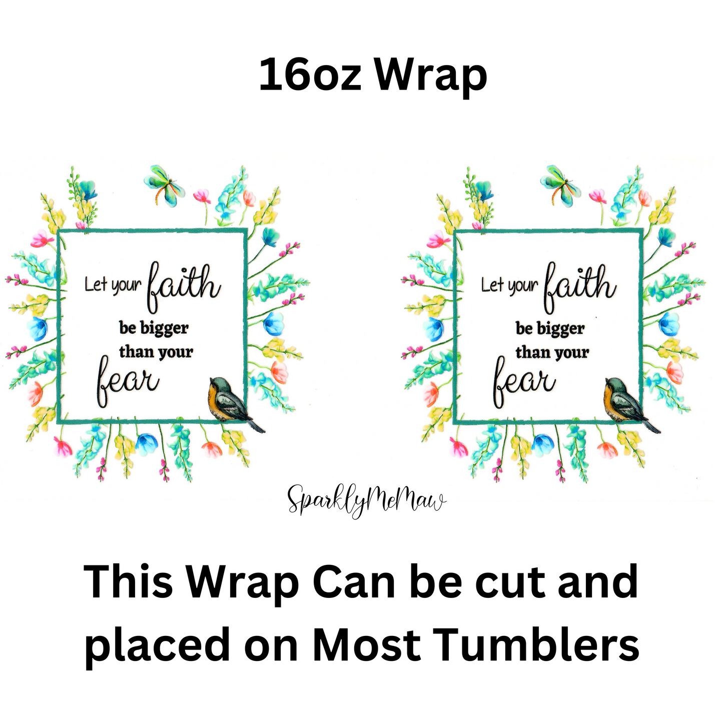 Let your Faith be Bigger than your Fear UV DTF wrap 16 oz