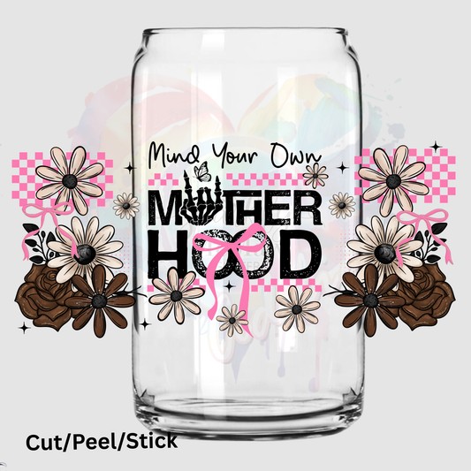 Mind your own Motherhood 16 oz UV DTF Wrap