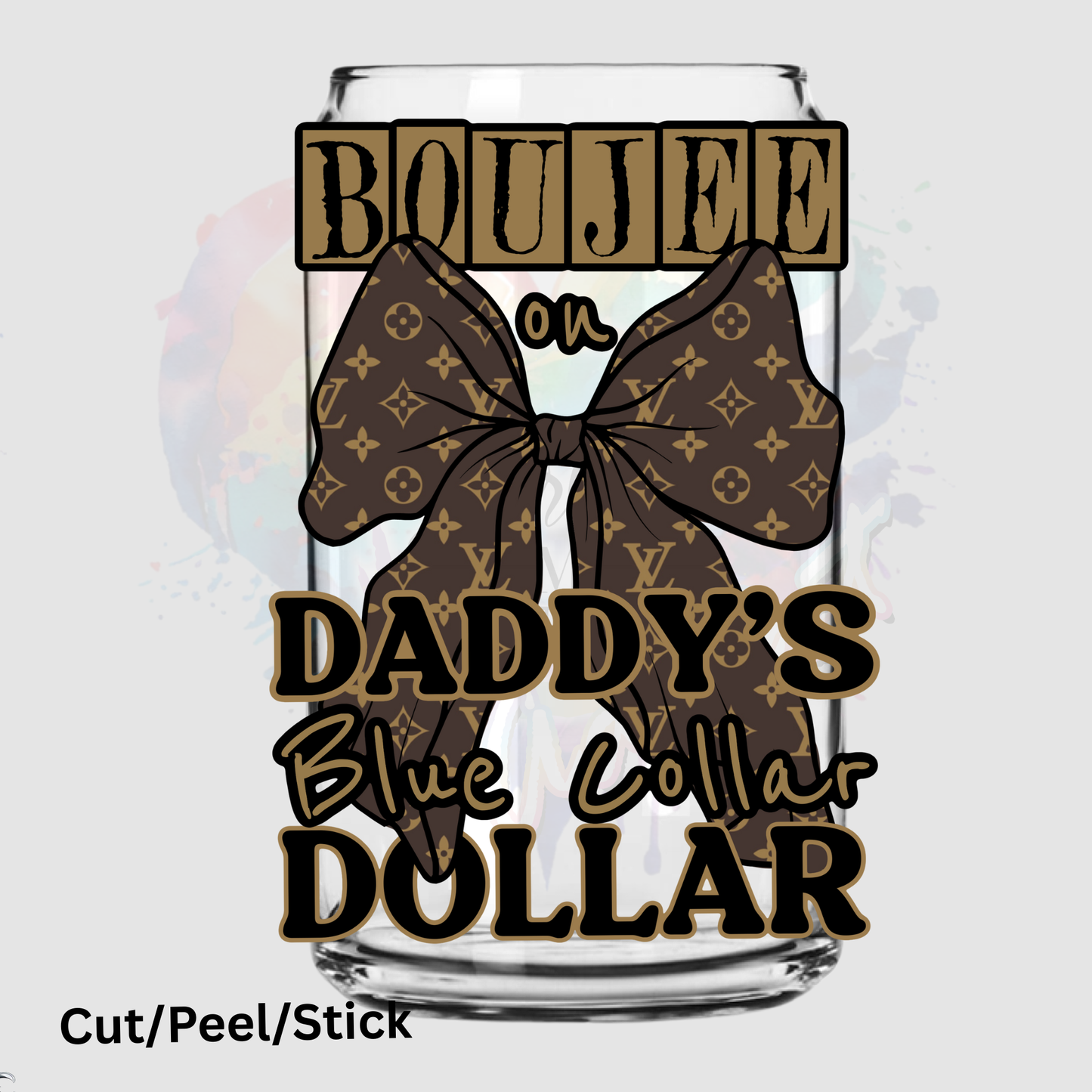 Daddy's Blue Collar Dollar UV DTF Decal