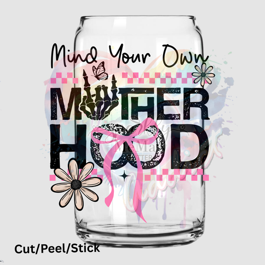 Mind Your own Motherhood UV DTF Decal