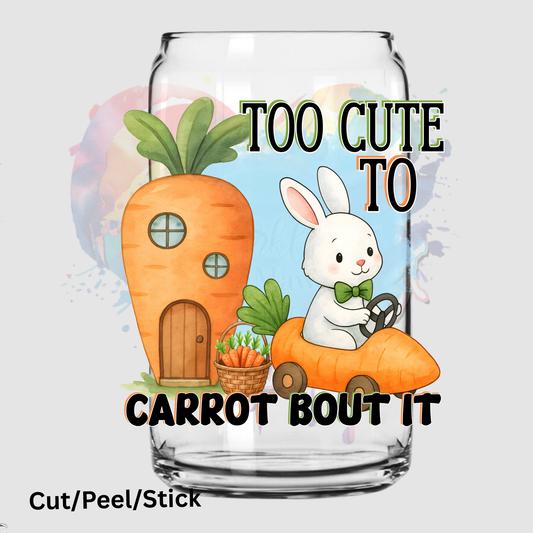 Too Cute To Carrot Bout It UV DTF Decal