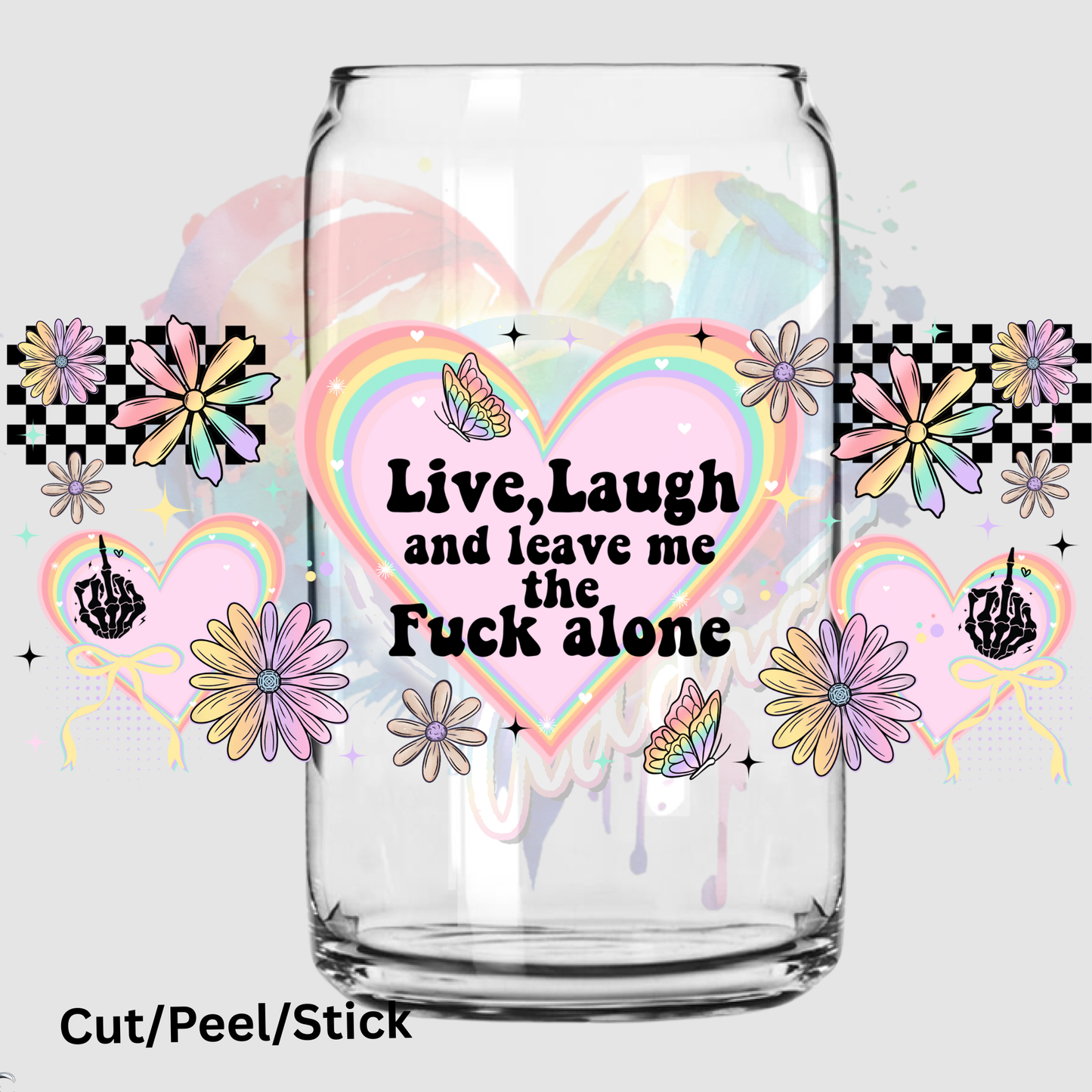 Live Laugh and leave me the F alone 16 oz UV DTF Wrap