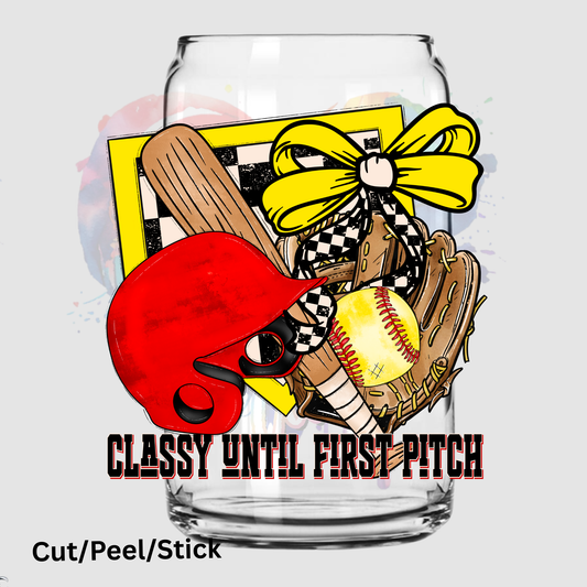 Classy Until First Pitch Softball UV DTF Decal