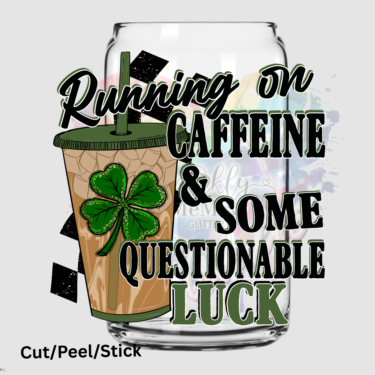 Caffeine & Some Questionable Luck UV DTF Decal